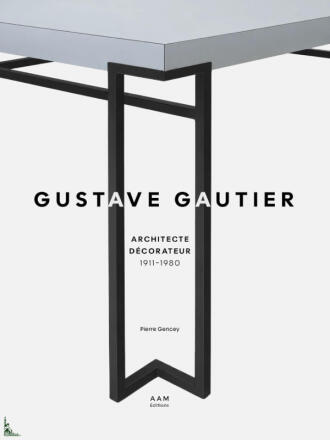 Gustave Gautier (1911-1980), architect and interior designer